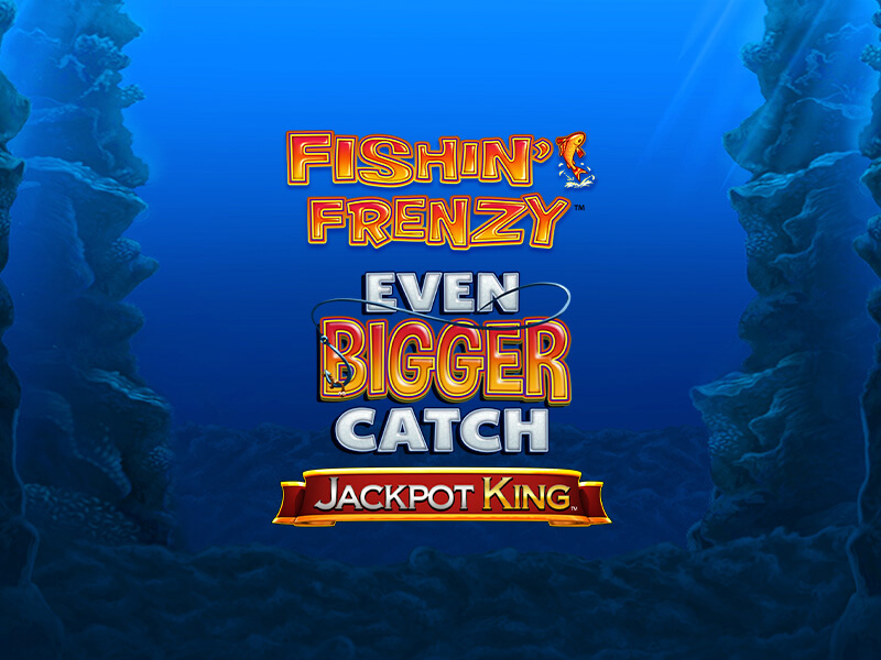 conta demo slots Fishin' Frenzy Even Bigger Catch Jackpot King